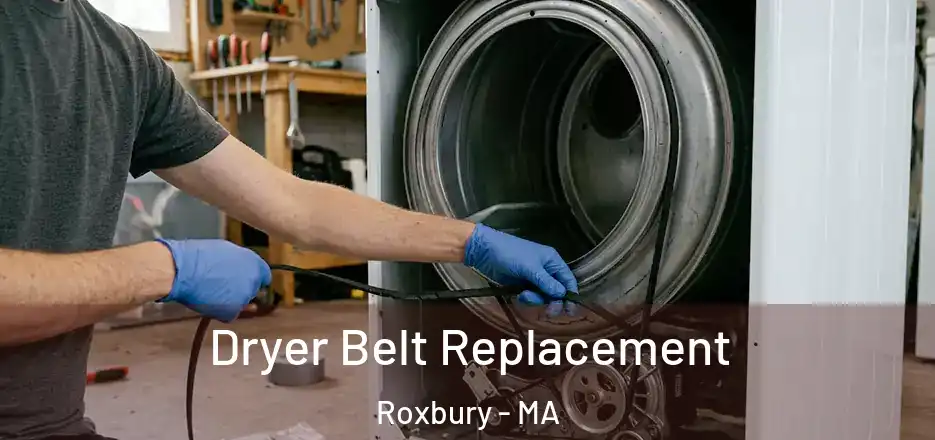 Dryer Belt Replacement Roxbury - MA