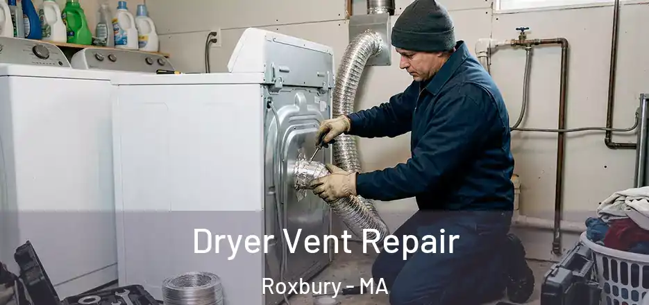 Dryer Vent Repair Roxbury - MA