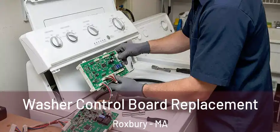  Washer Control Board Replacement Roxbury - MA