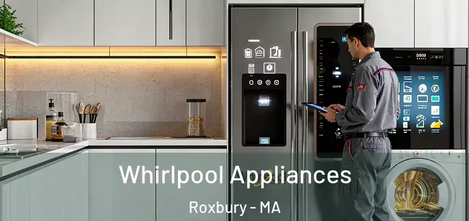 Whirlpool Appliances Roxbury - MA